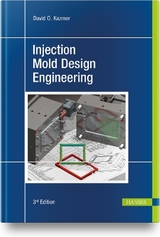 Injection Mold Design Engineering - David O. Kazmer