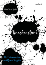 Knochenstark - Salome Rachel Spuhler