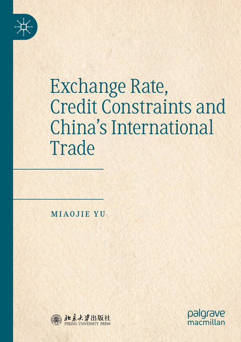Exchange Rate, Credit Constraints and China’s International Trade - Miaojie Yu