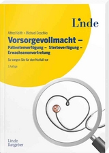 Vorsorgevollmacht - Patientenverfügung - Sterbeverfügung - Erwachsenenvertretung - Veith, Alfred; Doschko, Michael