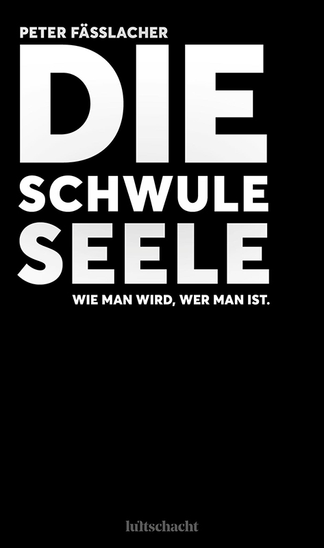 Die schwule Seele - Peter Fässlacher