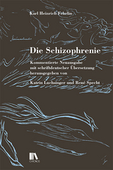 Die Schizophrenie - Karl Heinrich Fehrlin