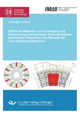 Effiziente Methoden zur Auslegung und Berechnung mehrphasiger flussmodulierter elektrischer Maschinen am Beispiel der Flux-Switching-Maschine - Christian Heister