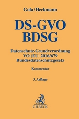 Datenschutz-Grundverordnung VO (EU) 2016/679, Bundesdatenschutzgesetz - Gola, Peter; Heckmann, Dirk
