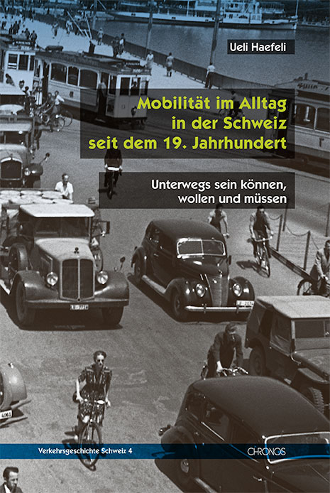 Mobilität im Alltag in der Schweiz seit dem 19. Jahrhundert - Ueli Haefeli