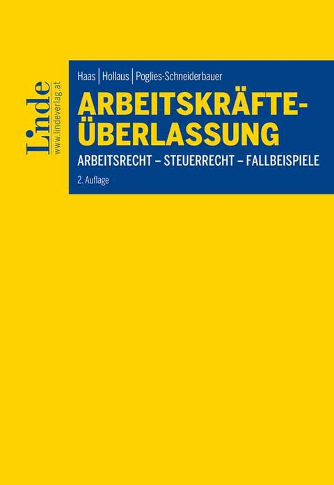 Arbeitskräfteüberlassung - Stefan Haas, Paul Hollaus, Bettina Poglies-Schneiderbauer