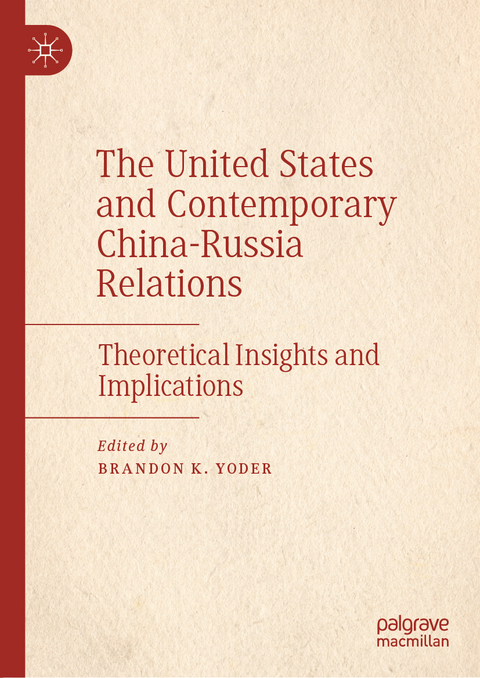 The United States and Contemporary China-Russia Relations - 