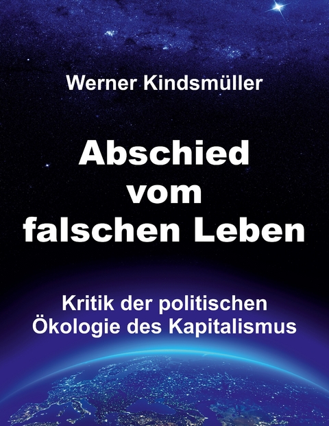 Abschied vom falschen Leben - Werner Kindsmüller