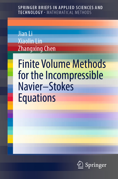 Finite Volume Methods for the Incompressible Navier–Stokes Equations - Jian Li, Xiaolin Lin, Zhangxing Chen