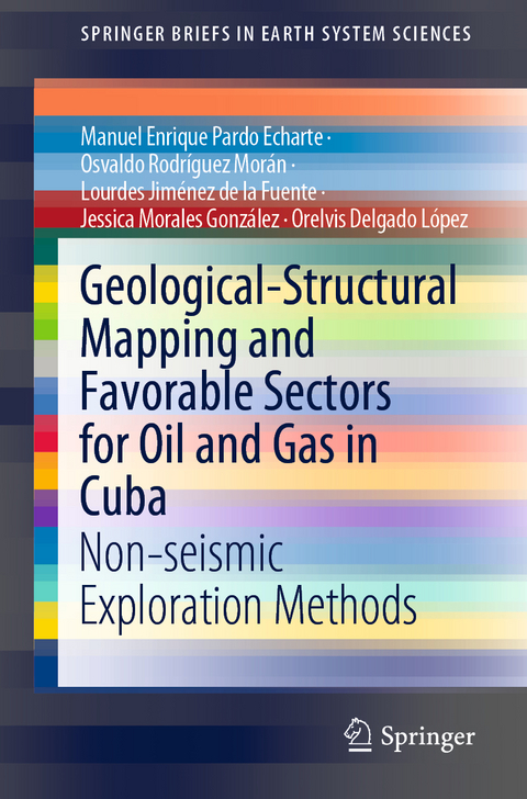 Geological-Structural Mapping and Favorable Sectors for Oil and Gas in Cuba - Manuel Enrique Pardo Echarte, Osvaldo Rodríguez Morán, Lourdes Jiménez de la Fuente, Jessica Morales González, Orelvis Delgado López