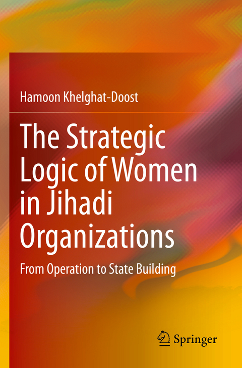 The Strategic Logic of Women in Jihadi Organizations - Hamoon Khelghat-Doost