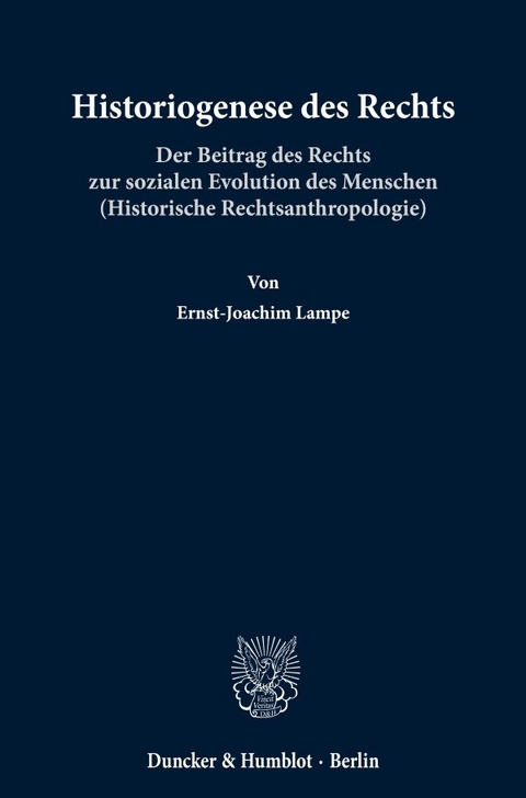 Historiogenese des Rechts. - Ernst-Joachim Lampe