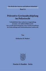 Präventive Gewinnabschöpfung im Polizeirecht. - Katharina M. Peukert