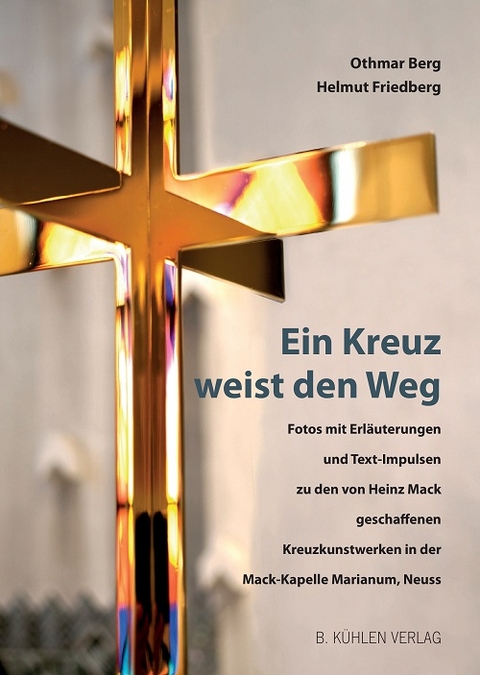Ein Kreuz weist den Weg - Othmar Berg, Helmut Friedberg