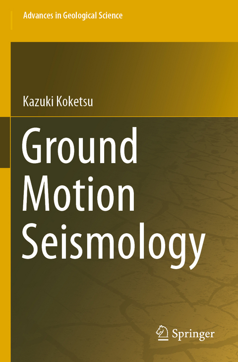 Ground Motion Seismology - Kazuki Koketsu