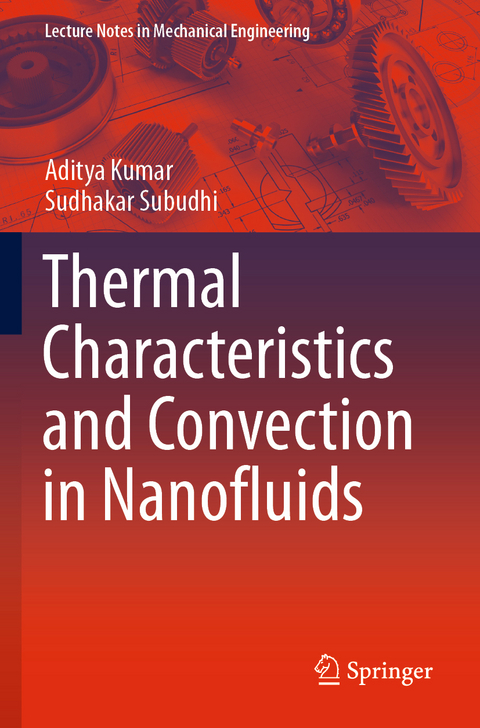 Thermal Characteristics and Convection in Nanofluids - Aditya Kumar, Sudhakar Subudhi