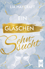 Ein Gläschen Sehnsucht - Lia Haycraft