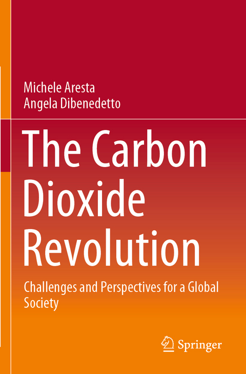 The Carbon Dioxide Revolution - Michele Aresta, Angela Dibenedetto