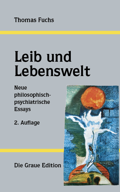 Leib und Lebenswelt - Thomas Fuchs