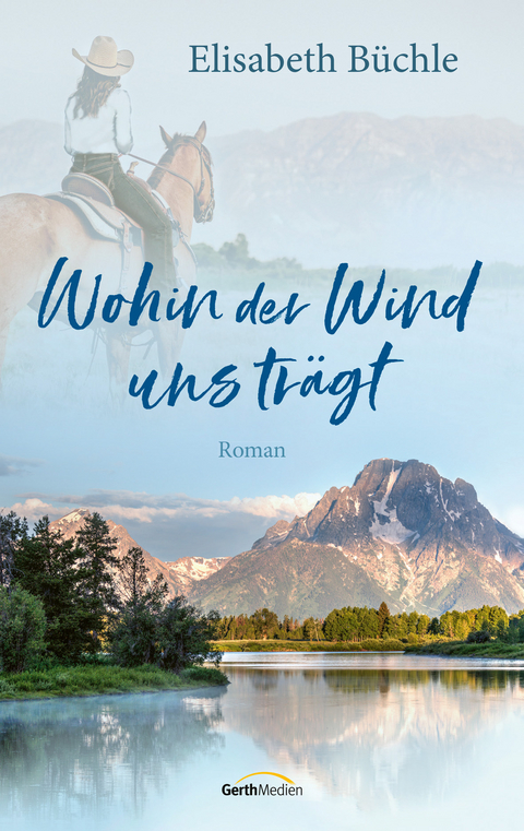 Wohin der Wind uns trägt - Elisabeth Büchle