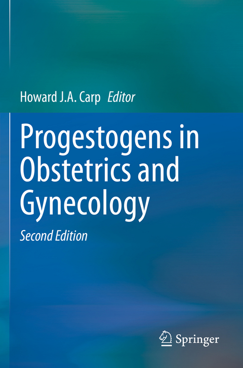 Progestogens in Obstetrics and Gynecology - 