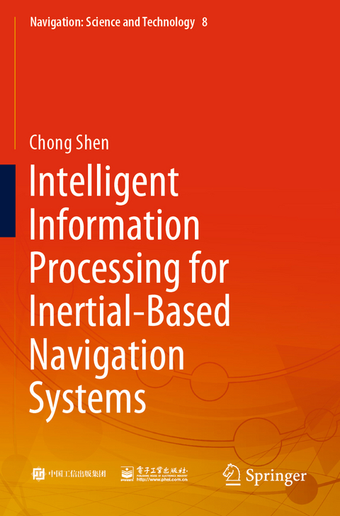 Intelligent Information Processing for Inertial-Based Navigation Systems - Chong Shen