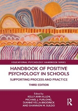 Handbook of Positive Psychology in Schools - Allen, Kelly-Ann; Furlong, Michael J.; Vella-Brodrick, Dianne; Suldo, Shannon
