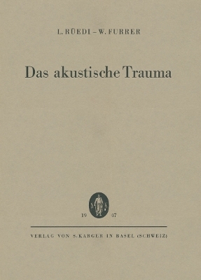 Das akustische Trauma - L. Rüedi, W. Furrer