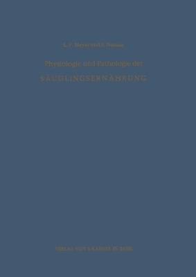 Physiologie und Pathologie der Säuglingsernährung - L.F. Meyer, E. Nassau