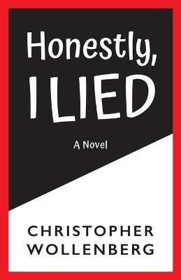 Honestly, I Lied - Chris Wollenberg