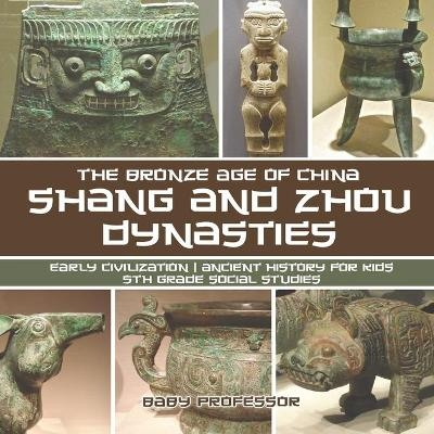 Shang and Zhou Dynasties -  Baby Professor