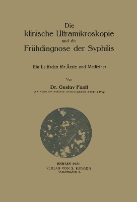 Die klinische Ultramikroskopie und die Frühdiagnose der Syphilis - G. Fantl