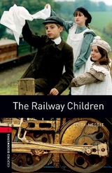 Oxford Bookworms Library: Level 3:: The Railway Children - Nesbit, Edith; Escott, John