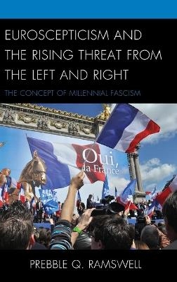 Euroscepticism and the Rising Threat from the Left and Right - Prebble Q. Ramswell