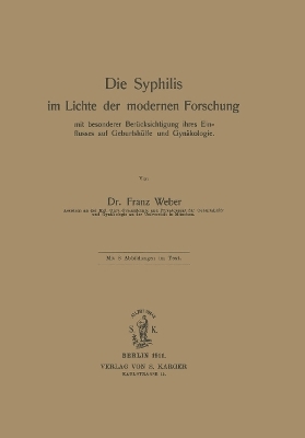 Die Syphilis im Lichte der modernen Forschung - F. Weber