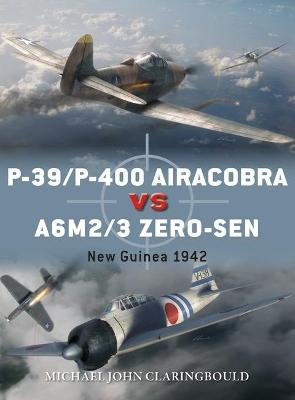 P-39/P-400 Airacobra vs A6M2/3 Zero-sen - Mr Michael John Claringbould