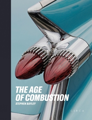 The Age of Combustion - Stephen Bayley