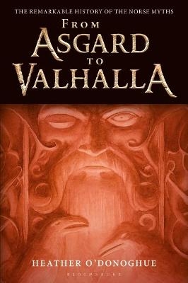 From Asgard to Valhalla - Heather O'Donoghue