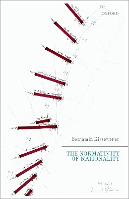 The Normativity of Rationality - Benjamin Kiesewetter