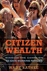 Citizen Wealth - Wade Rathke