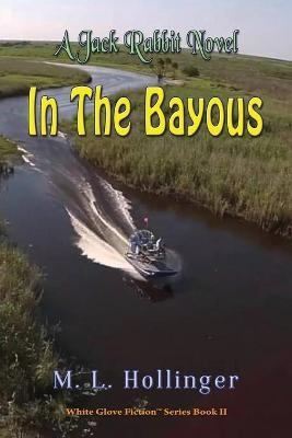 In The Bayous - M L Hollinger