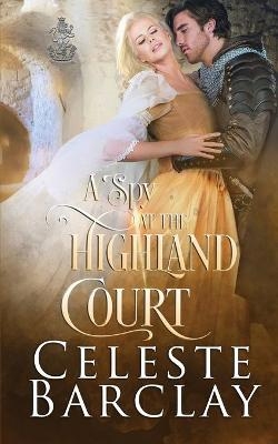 A Spy at Highland Court - Celeste Barclay