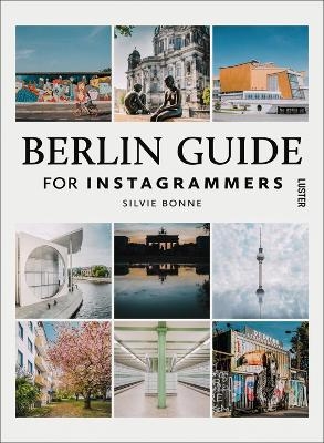 Berlin guide for Instagrammers - Silvie Bonne