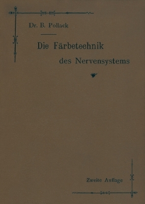 Die Färbetechnik des Nervensystems - B. Pollack