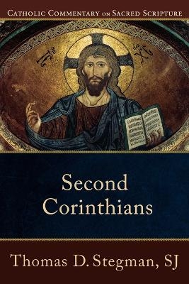 Second Corinthians - Thomas D. SJ Stegman, Peter Williamson, Mary Healy