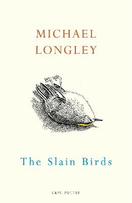 The Slain Birds - Michael Longley