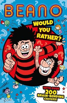 Beano Would You Rather -  Beano Studios, I.P. Daley