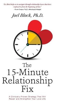 The 15-Minute Relationship Fix - Joel Block PhD