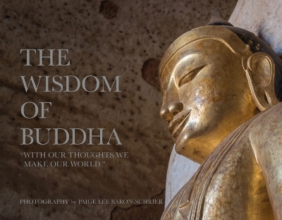 The Wisdom of Buddha - Paige Lee Baron-Schrier