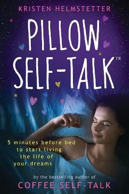 Pillow Self-Talk - Kristen Helmstetter